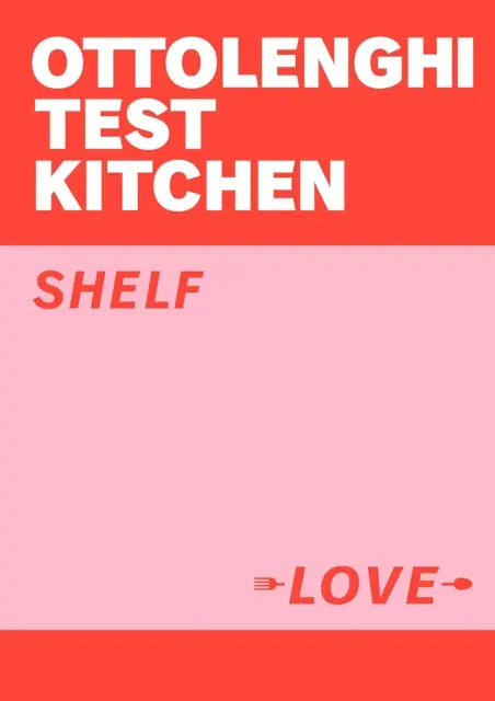 Ottolenghi Test Kitchen: Shelf Love By Yotam Ottolenghi 1