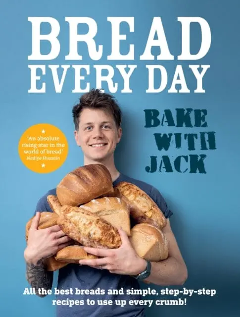 Bake With Jack - Bread Every Day  By Jack Sturgess 1