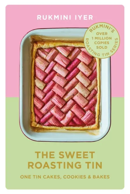 The Sweet Roasting Tin: One Tin Cakes, Cookies & Bakes - Quick And Easy Recipes By Rukmini Iyer 1