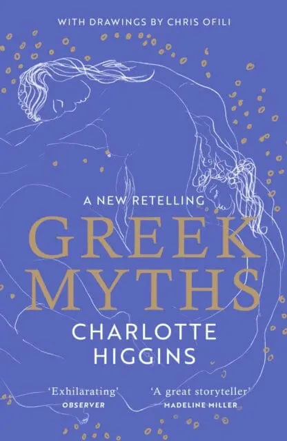 Greek Myths  By Charlotte Higgins 1