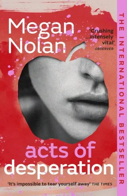 Acts Of Desperation  By Megan Nolan 1