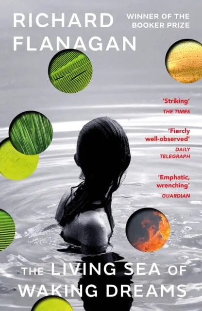 The Living Sea Of Waking Dreams  By Richard Flanagan 1