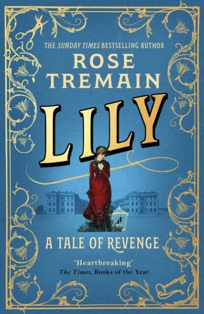 Lily  By Rose Tremain 1