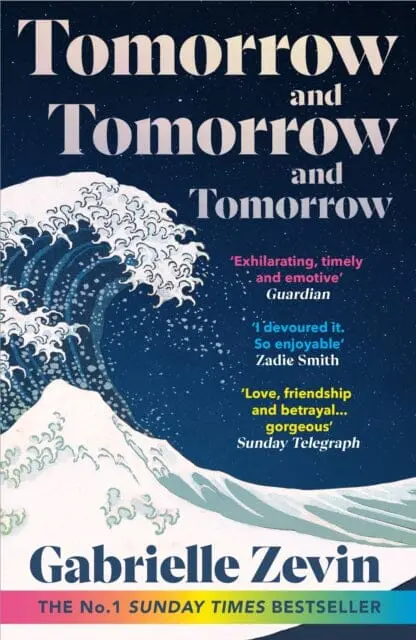 Tomorrow, And Tomorrow, And Tomorrow : Treat Yourself To The Sunday Times #1 Bestseller This New Year By Gabrielle Zevin 1