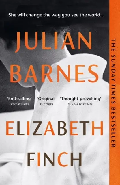 Elizabeth Finch : From The Booker Prize-Winning Author Of The Sense Of An Ending 1