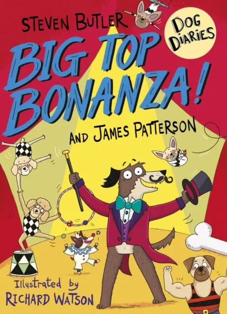 Dog Diaries: Big Top Bonanza! By Steven Butler 1