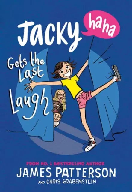 Jacky Ha-Ha Gets The Last Laugh : (Jacky Ha-Ha 3) By James Patterson 1