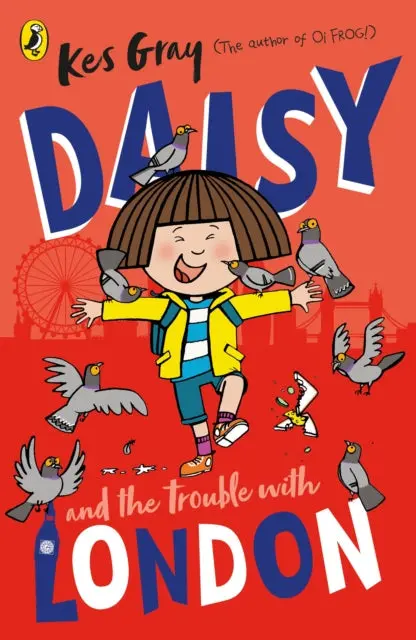 Daisy And The Trouble With London By Kes Gray 1