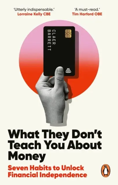 What They Don't Teach You About Money : The Instant Top Ten Bestseller By Claer Barrett 1