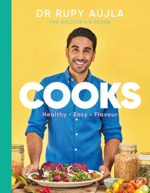 Dr Rupy Cooks : Over 100 Easy, Healthy, Flavourful Recipes 1