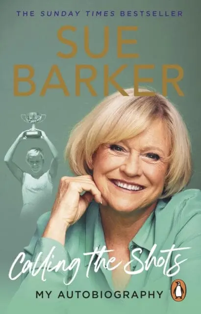Calling The Shots : My Autobiography By Sue Barker 1