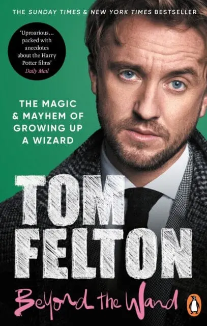 Beyond The Wand : The Magic And Mayhem Of Growing Up A Wizard By Tom Felton 1