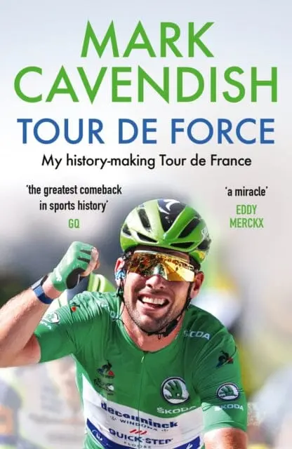 Tour De Force: My History-Making Tour De France By Mark Cavendish 1