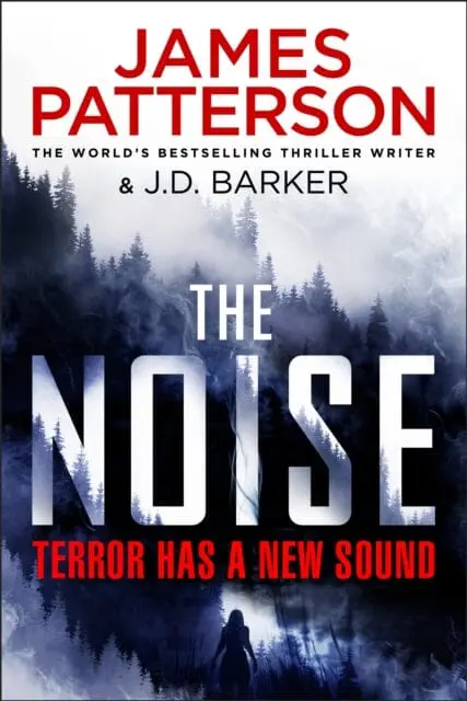 The Noise: Terror Has A New Sound By James Patterson 1