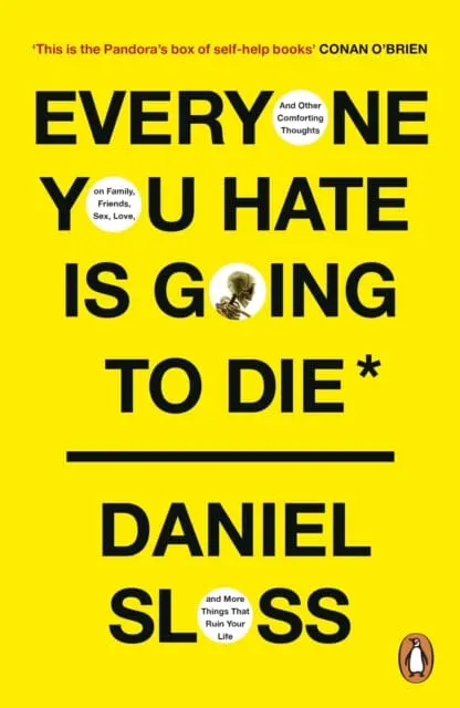 Everyone You Hate Is Going To Die By Daniel Sloss 1