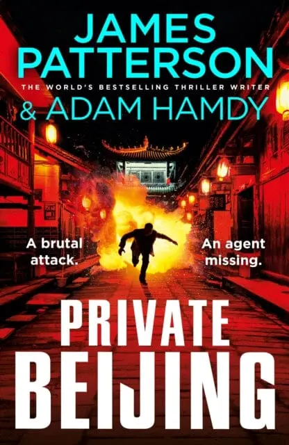 Private Beijing : A Brutal Attack. An Agent Missing. (Private 17) By James Patterson 1
