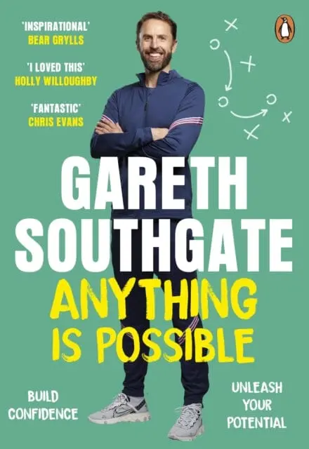 Anything Is Possible : Inspirational Lessons From Gareth Southgate 1
