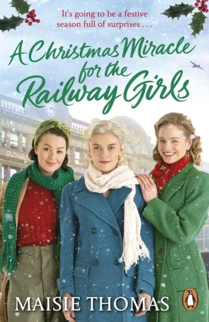 A Christmas Miracle For The Railway Girls  By Maisie Thomas 1