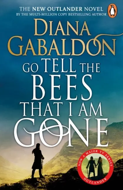 Go Tell The Bees That I Am Gone : (Outlander 9) 1