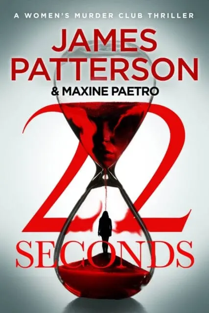 22 Seconds: (Women's Murder Club 22) By James Patterson 1