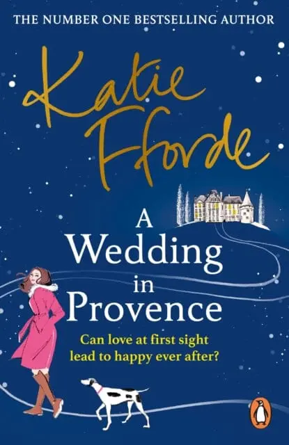 A Wedding In Provence : From The #1 Bestselling Author Of Uplifting Feel-Good Fiction 1
