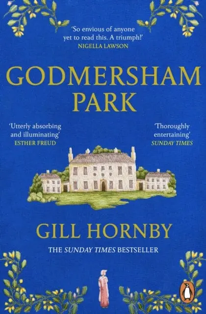 Godmersham Park : The Sunday Times Top Ten Bestseller By The Acclaimed Author Of Miss Austen 1