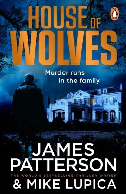 House Of Wolves : Murder Runs In The Family. By James Patterson 1