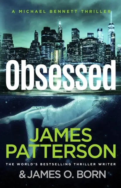 Obsessed : (Michael Bennett 15) By James Patterson 1