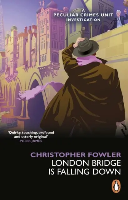 Bryant & May - London Bridge Is Falling Down By Christopher Fowler 1