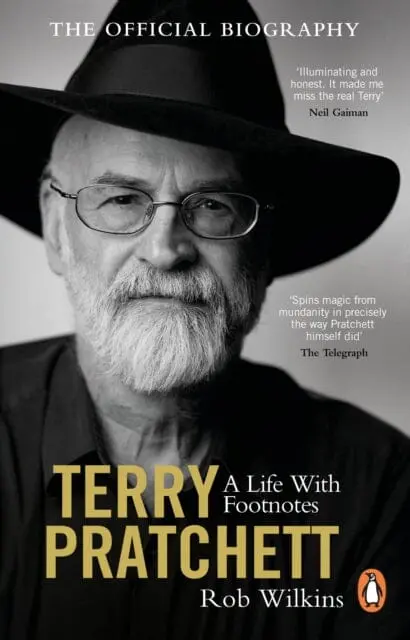 Terry Pratchett: A Life With Footnotes : The Official Biography By Rob Wilkins 1