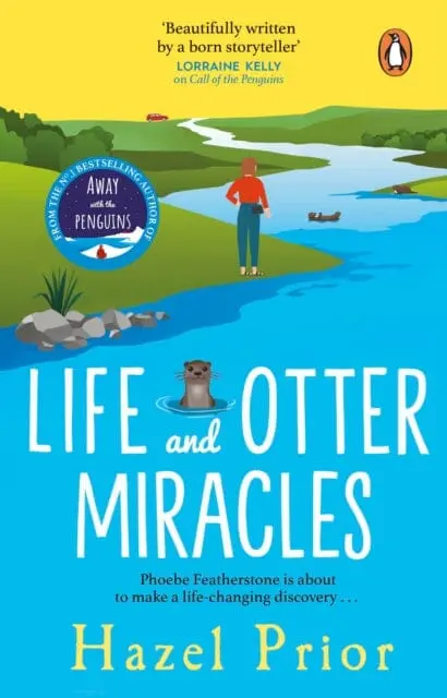 Life And Otter Miracles : The Perfect Feel-Good Book From The #1 Bestselling Author Of Away With The Penguins By Hazel Prior 1