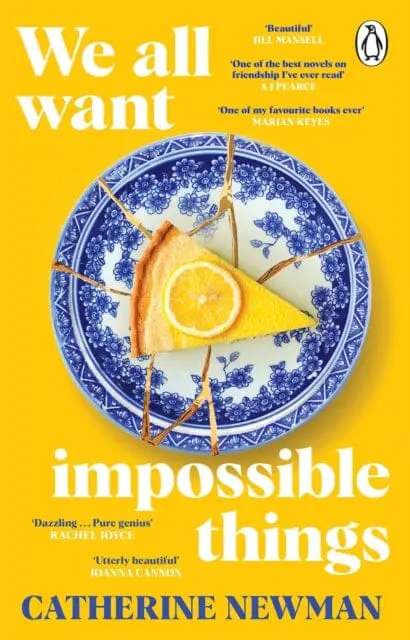 We All Want Impossible Things : The Funny, Moving Richard And Judy Book Club Pick 2023 By Catherine Newman 1
