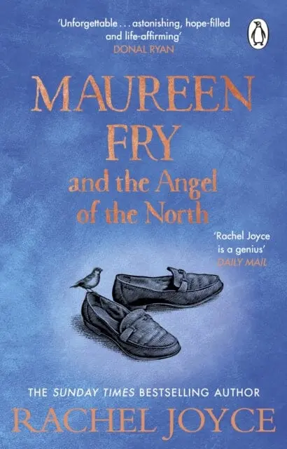 Maureen Fry And The Angel Of The North : From The Bestselling Author Of The Unlikely Pilgrimage Of Harold Fry By Rachel Joyce 1