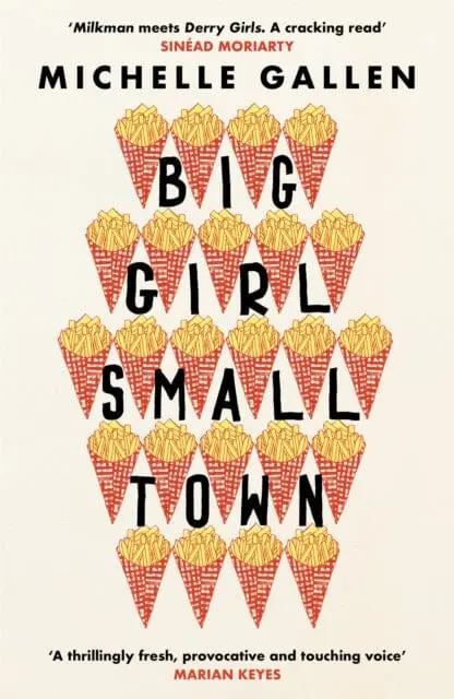 Big Girl, Small Town  By Michelle Gallen 1