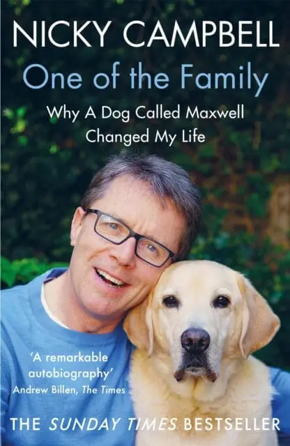 One Of The Family: Why A Dog Called Maxwell Changed My Life By Nicky Campbell 1