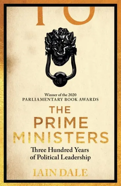 The Prime Ministers : Winner Of The Parliamentary Book Awards 2020 1