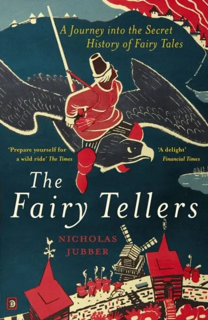 The Fairy Tellers : A Journey Into The Secret History Of Fairy Tales 1