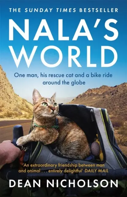 Nala's World: One Man, His Rescue Cat And A Bike Ride Around The Globe By Dean Nicholson 1