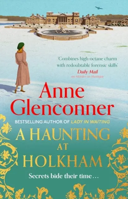 A Haunting At Holkham : From The Author Of The Sunday Times Bestseller Whatever Next? 1