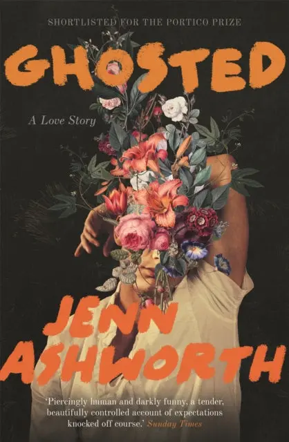 Ghosted: A Love Story By Jenn Ashworth 1