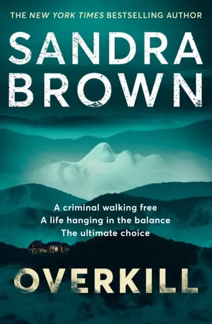 Overkill : A Gripping New Suspense Novel From The Global Bestselling Author By Sandra Brown 1