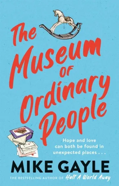 The Museum Of Ordinary People  By Mike Gayle 1