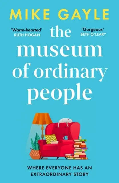 The Museum Of Ordinary People : The Uplifting New Novel From The Bestselling Author Of Half A World Away 1