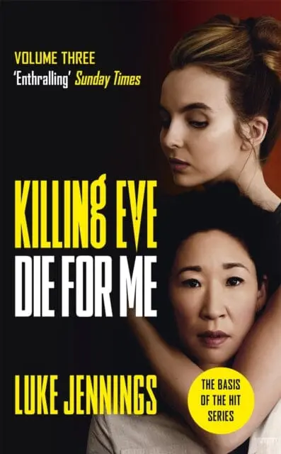 Killing Eve: Die For Me  By Luke Jennings 1