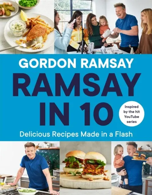 Ramsay In 10: Delicious Recipes Made In A Flash By Gordon Ramsay 1