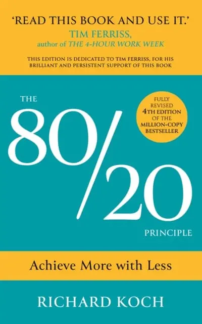 The 80/20 Principle : Achieve More With Less: The Essential Guide To Increasing Productivity, Effectiveness And Results Using The 8020 Rule By Richard Koch 1