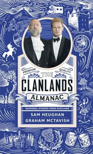 The Clanlands Almanac: Seasonal Stories From Scotland By Sam Heughan 1