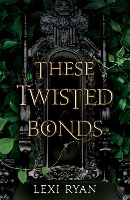 These Twisted Bonds : The Spellbinding Conclusion To The Stunning Fantasy Romance These Hollow Vows 1
