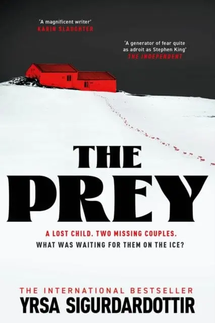 The Prey : The Gripping International Bestseller And Sunday Times Crime Book Of The Year 2023 By Yrsa Sigurdardottir 1