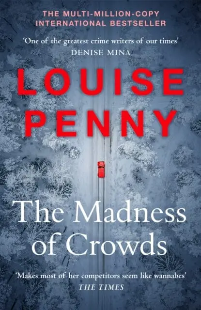The Madness Of Crowds: Chief Inspector Gamache Novel Book 17 By Louise Penny 1